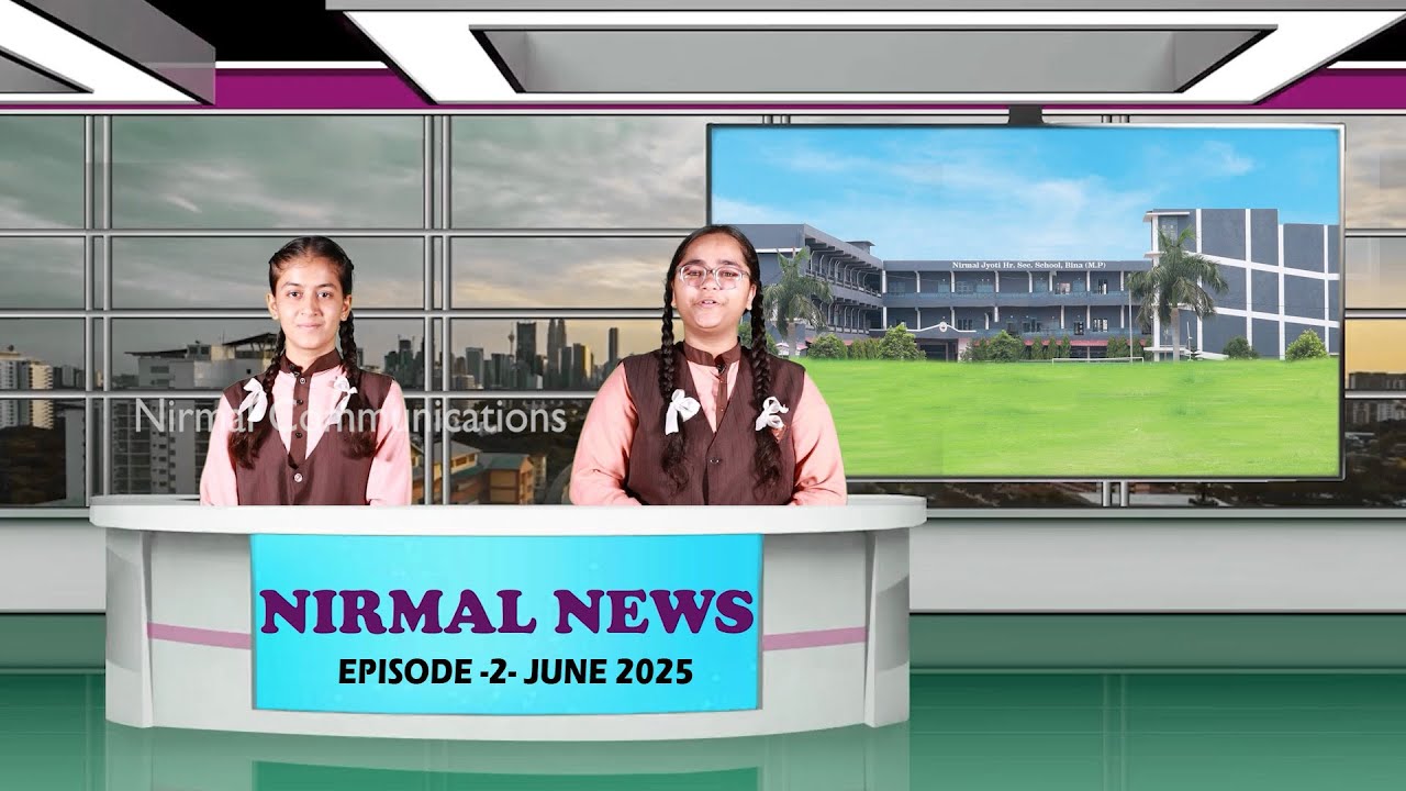 💕NIRMAL NEWS 🎈I EPISODE - 2 🎈 I NIRMAL JYOTI HR SEC SCHOOL, BINA🎉