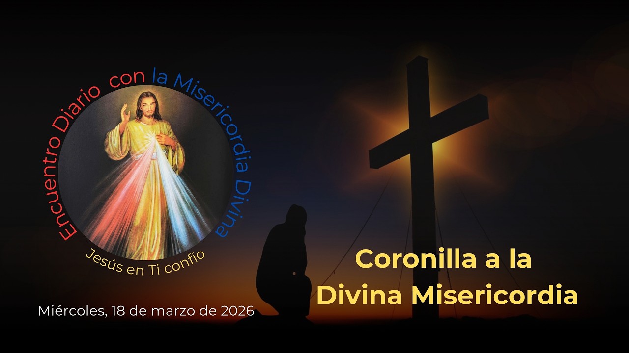 Coronilla a la Divina Misericordia | Oración de Hoy 18 de Marzo de 2026 | Jesús en Ti Confío