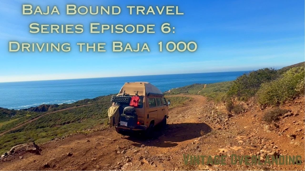 Baja Bound Travel Series | Episode 6: Driving the Baja 1000 | Vintage Overlanding