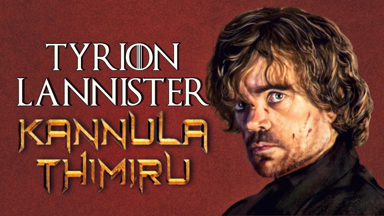 Tyrion Lannister meets Kannula Timiru | A TPMS Edits