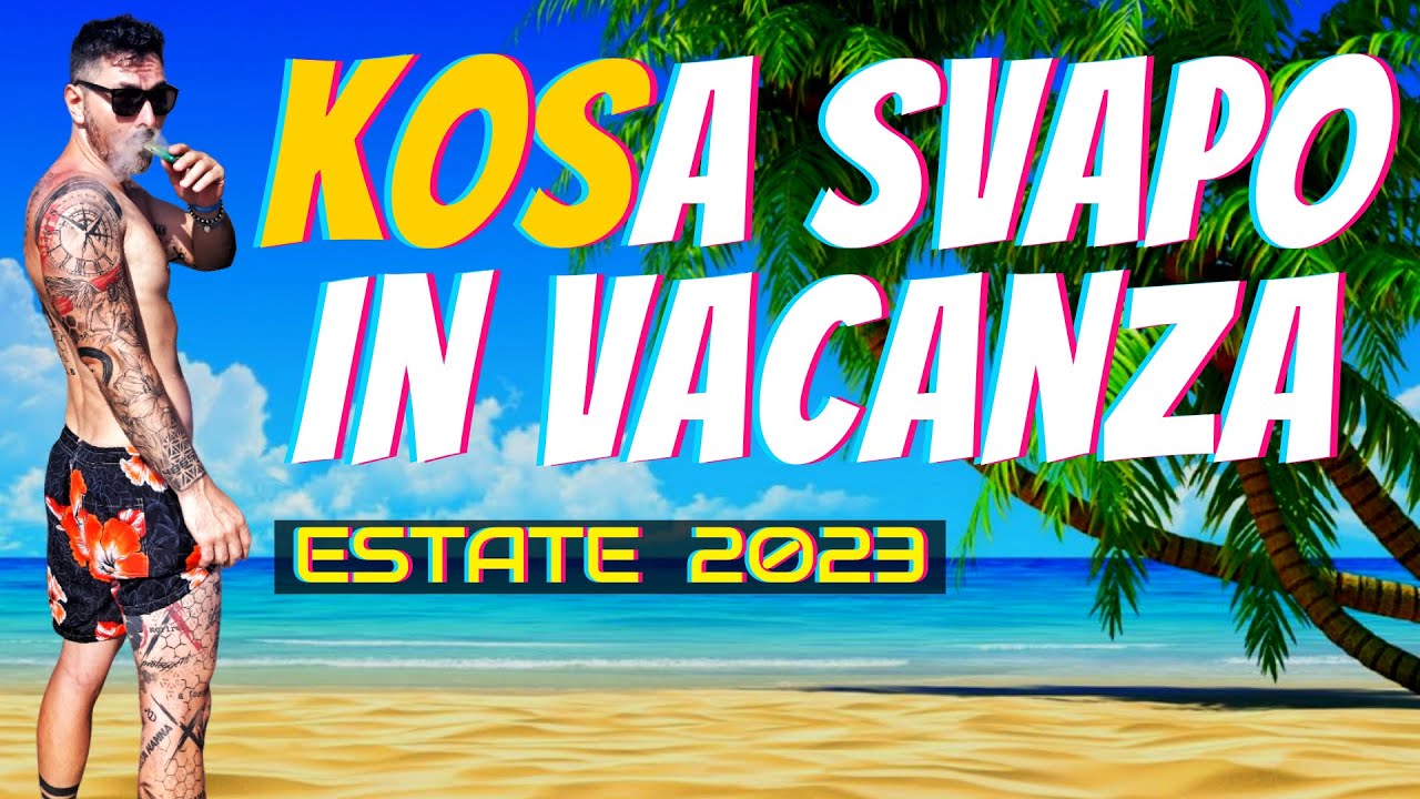 KOSA svapo in Vacanza!! Vi porto in Grecia Estate 2023 ☺️🏖✈️