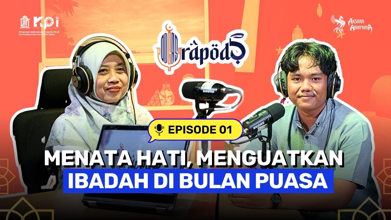 RAPOD - EPISODE 1: MENATA HATI, MENGUATKAN IBADAH DI BULAN PUASA: REFLEKSI DAN MOTIVASI