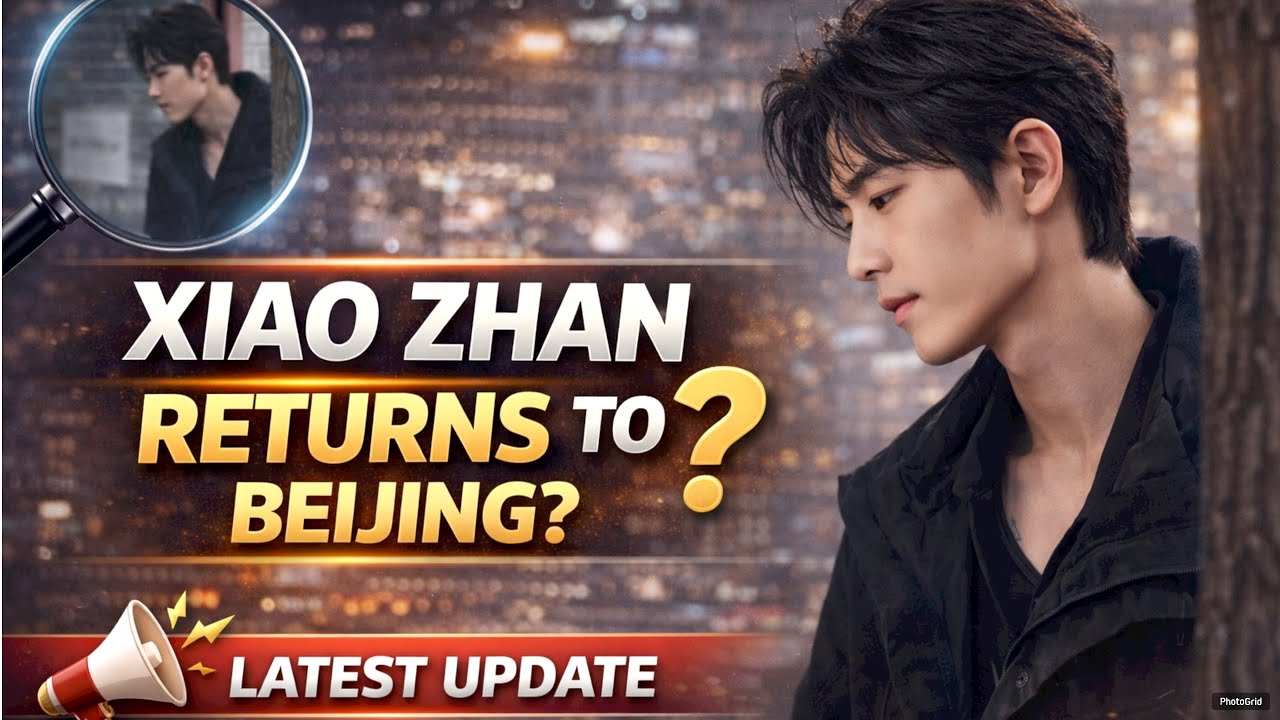 Xiao Zhan Returns to Beijing: Busy Year-End Schedule