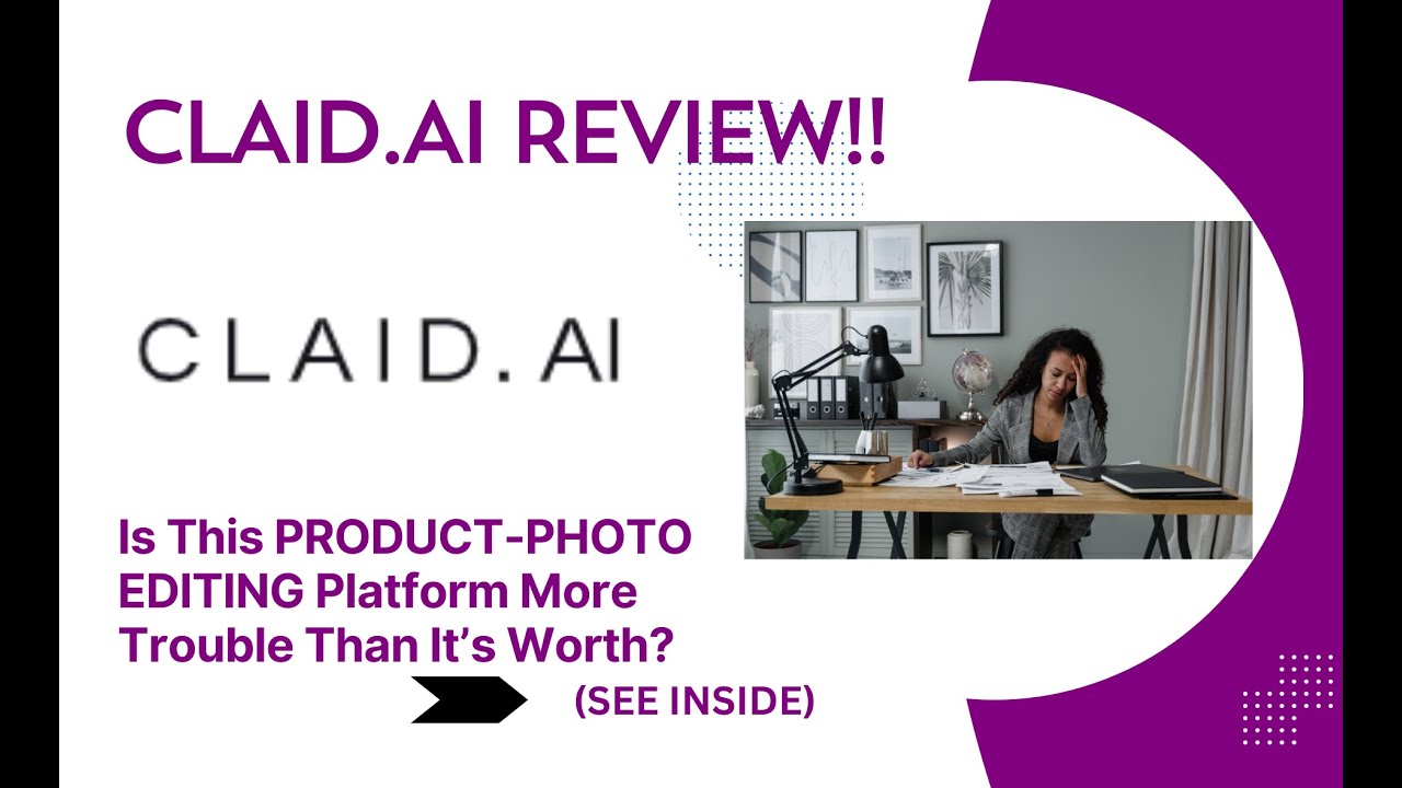 CLAID.AI REVIEW- Is This PRODUCT-PHOTO EDITOR More Trouble Than It&rsquo;s Worth? See(View Before Use)
