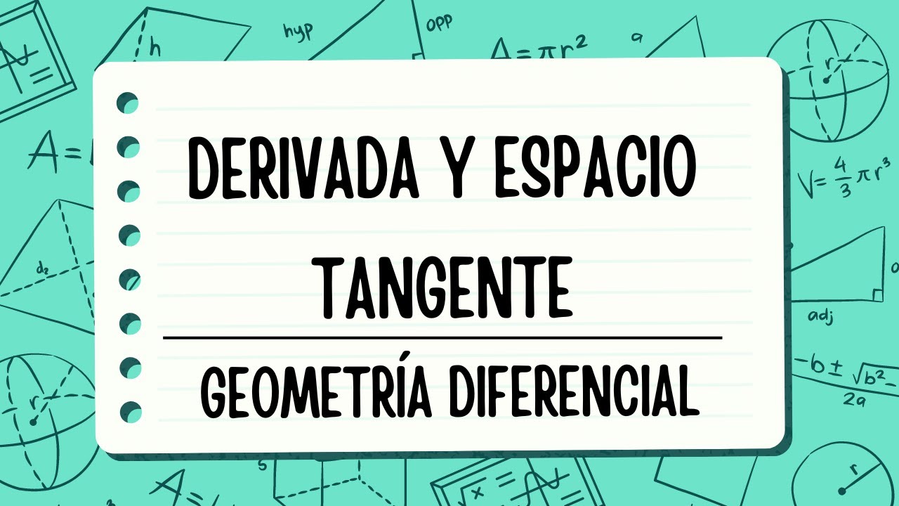 Geometría Diferencial. Clase 1 | Derivada y Espacio tangente