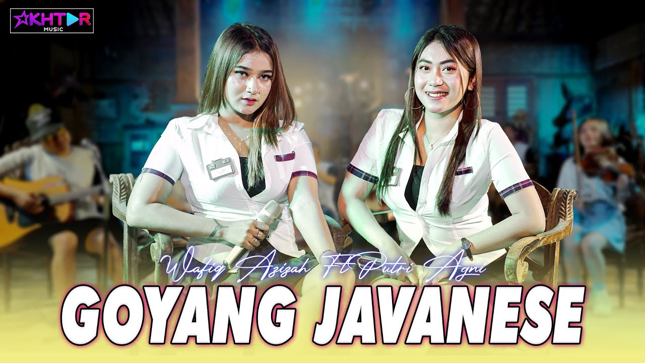 Wafiq Azizah feat. Putri Agni - GOYANG JAVANESE | Duo Javanese | Pargoy Ambyar