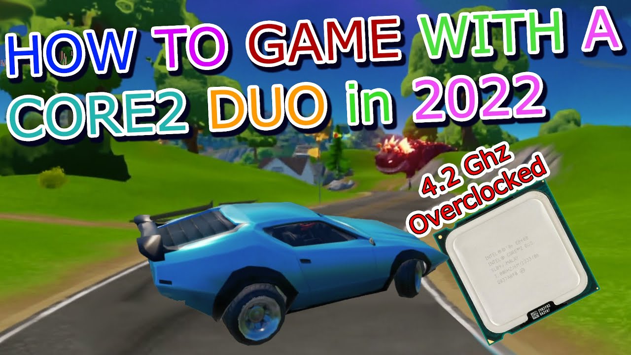 How to game with a core 2 Duo Overclocked 4.2ghz.