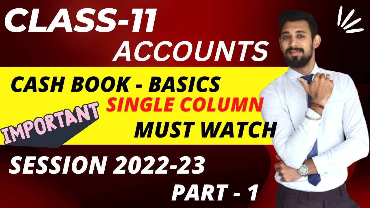 CASH BOOK | Single column | Class 11 | Accounts | Part - 1