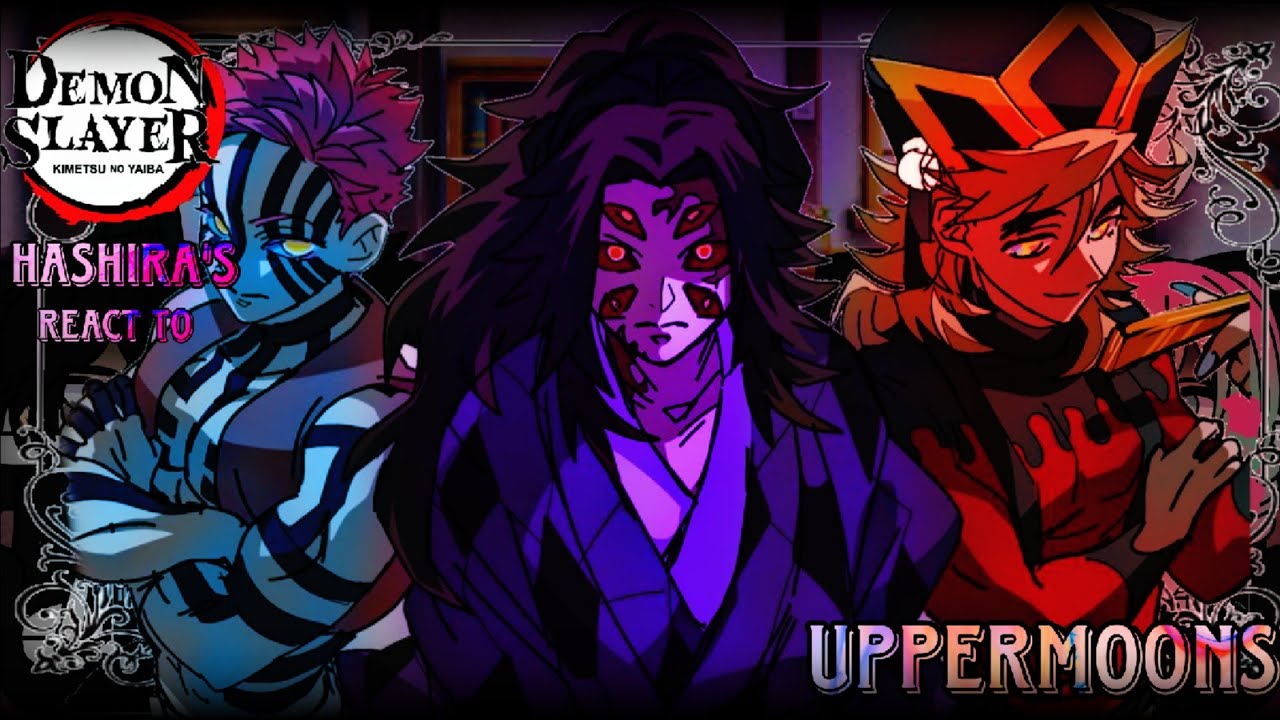 Hashira's react to The Uppermoons (Top 3) || KNY || GachaPuppies