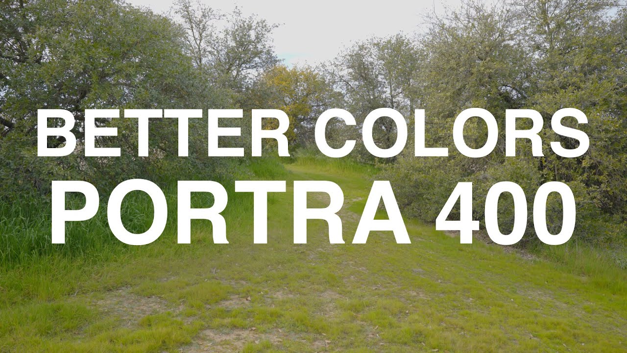 GET BETTER COLORS W/ PORTRA 400