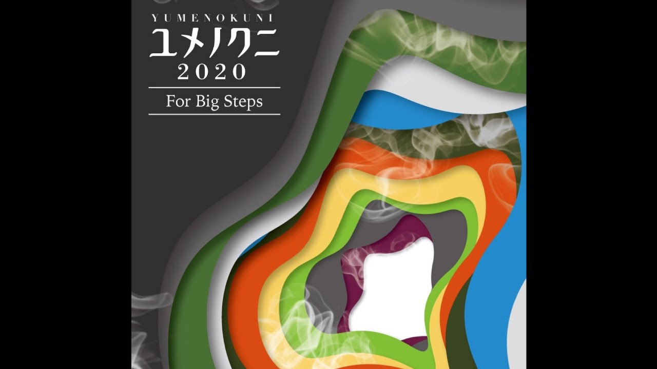 For Big Steps 『ユメノクニ2020』