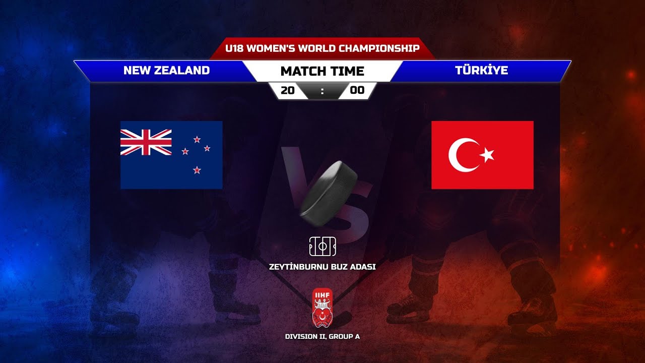 NEW ZEALAND- TÜRKİYE | 2026 IIHF ICE HOCKEY U18 WOMEN'S WORLD CHAMPIONSHIP Division II - Group A