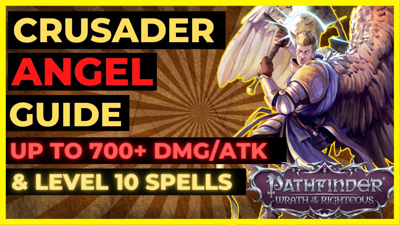 PATHFINDER: WOTR - CRUSADER ANGEL Билд: 700+ DMG/ATK и ЗАКЛИНАНИЯ 10 УРОВНЯ!