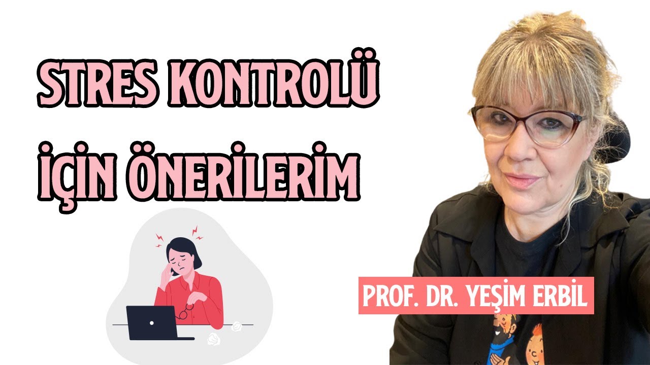 Stres Kontrolü İçin Önerilerim | Bakış Açımızı Değiştirirsek...