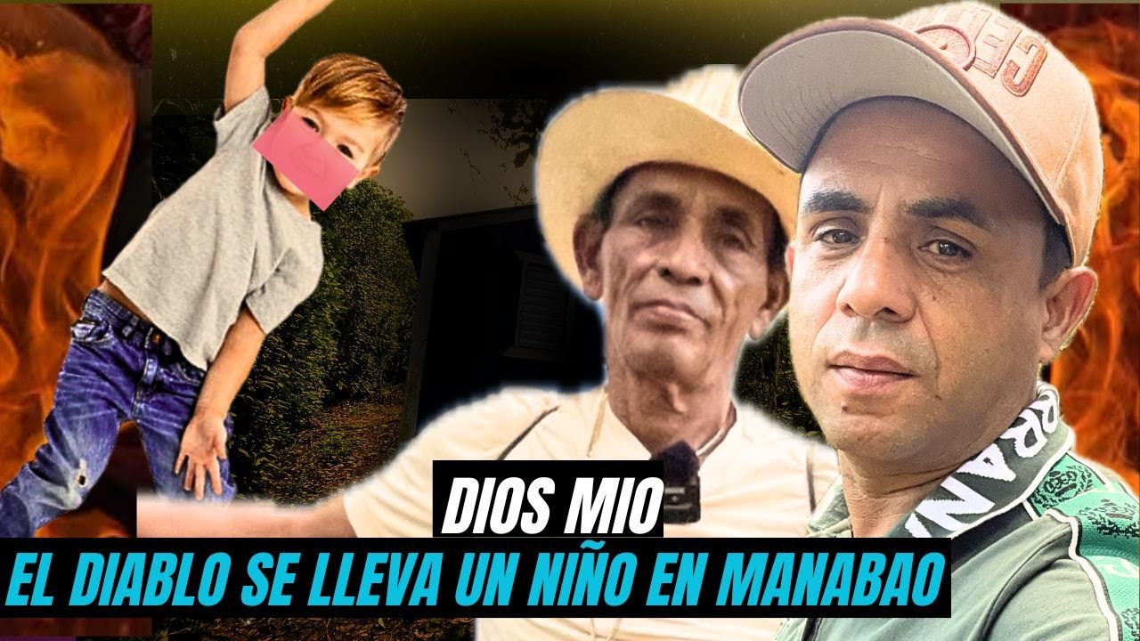EL DIABLO SE LLEVA UN NIÑO EN MANABAO JARABACOA