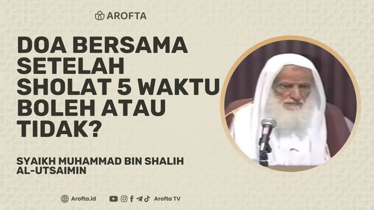 Hukum Doa Bersama Setelah Sholat - Syaikh Shalih Al-Utsaimin