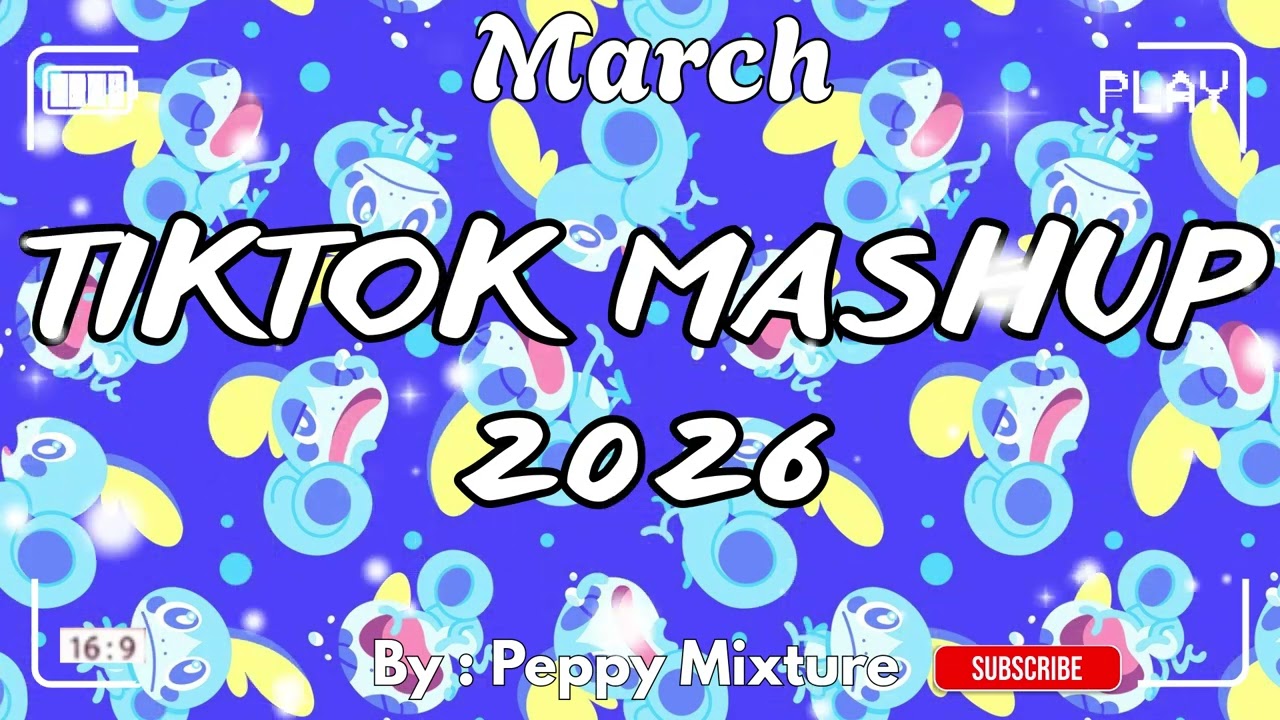 Tiktok Mashup March ❤️2026❤️ (Not Clean)