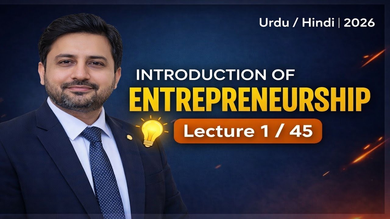 Introduction to Entrepreneurship Lecture 1 /45 in Urdu Hindi 2026 | Entrepreneurship Crash Course