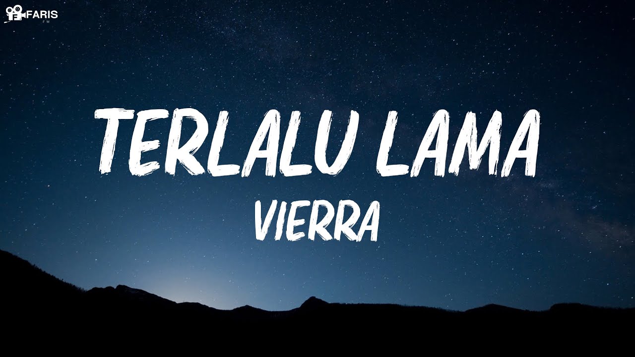 Terlalu Lama  - Vierra ( lirik lagu )