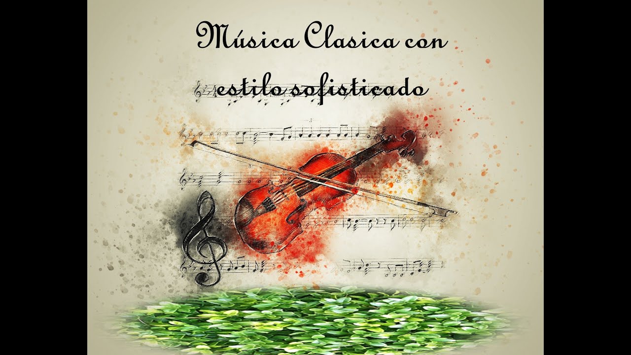 M&Uacute;SICA CL&Aacute;SICA CON ESTILO SOFISTICADO💚💛❤💗💙💜