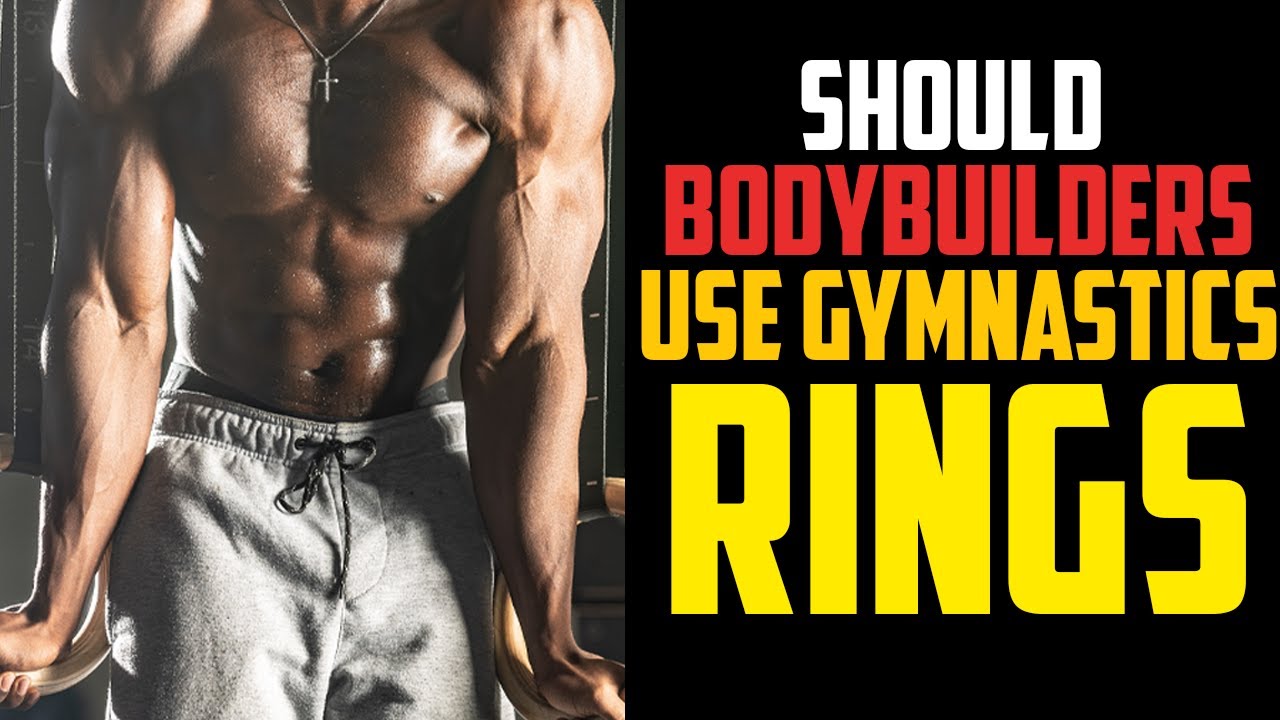 Should Bodybuilders Use Gymnastics Rings? - Gymnastics Rings Bodybuilding