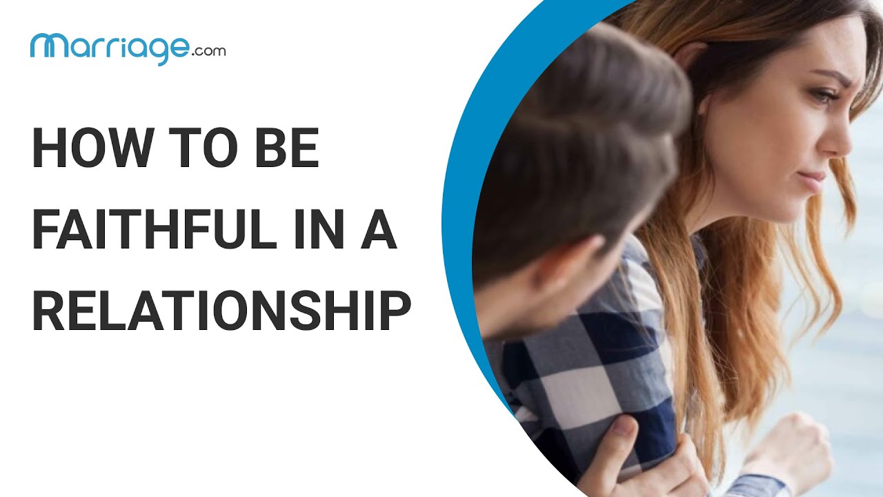 How to Be Faithful in a Relationship