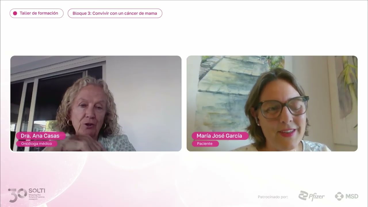 Taller pacientes SOLTI 2025 - Convivir con un cáncer de mama | Dra. Ana Casas y María José García