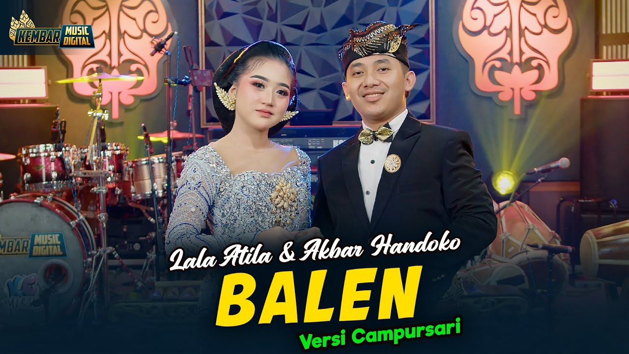 Lala Atila ft. Akbar Handoko - BALEN - Kembar Campursari ( Official Music Video )