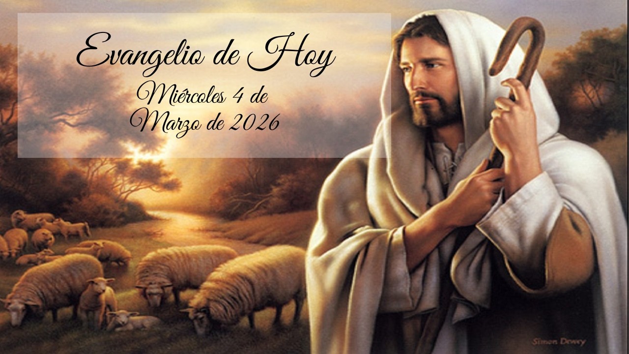 SANTO EVANGELIO MIÉRCOLES 4 DE MARZO DE 2026