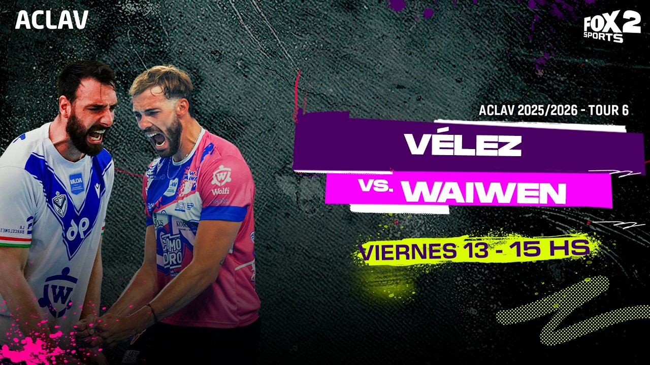 EN VIVO 🔴 || VÉLEZ SARSFIELD vs WAIWEN - VÓLEY ACLAV 2025/2026 TOUR 6