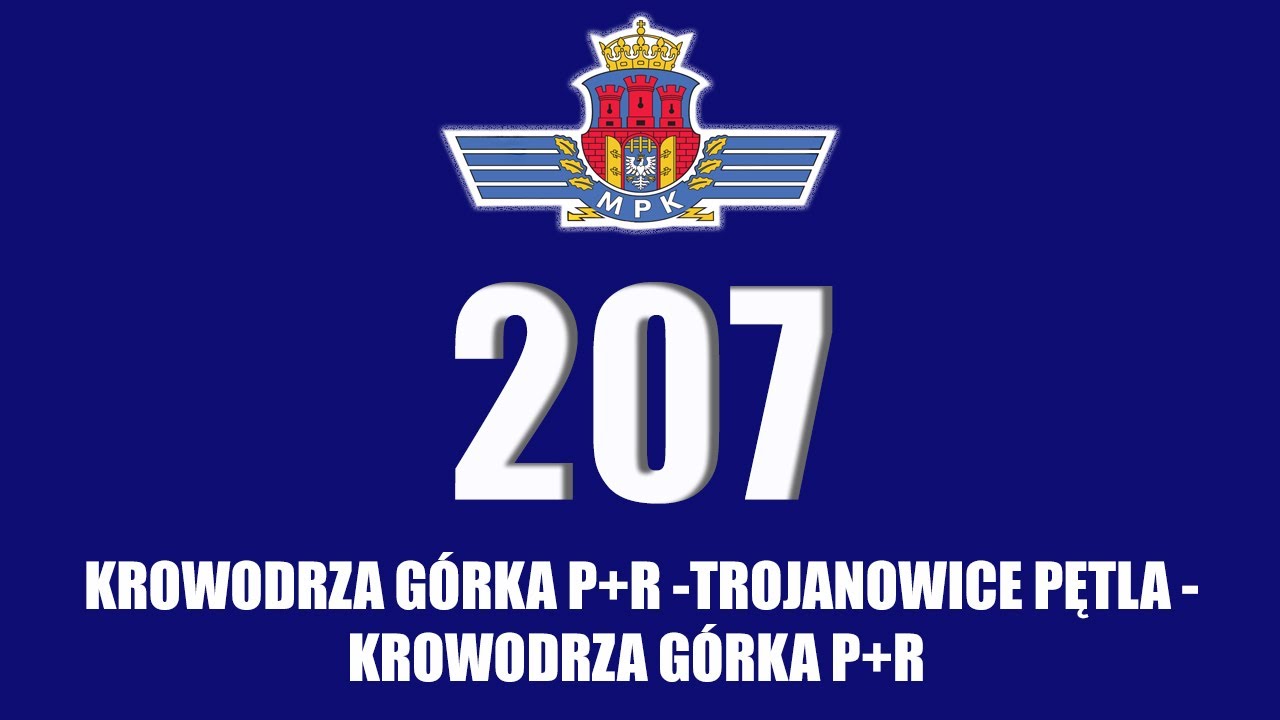 MPK Krak&oacute;w Linia 207 Krowodrza G&oacute;rka P+R - Trojanowice Pętla - Krowodrza G&oacute;rka P+R