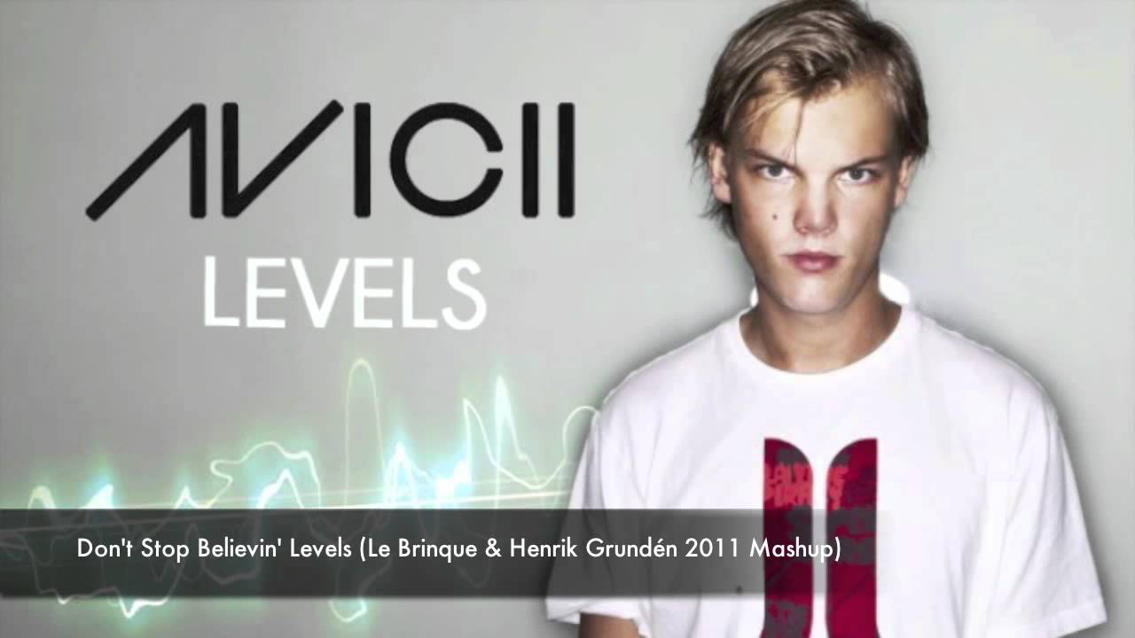 Avicii - Levels (Don't Stop Believin' Mashup Le Brinque & Henrik Grundén)