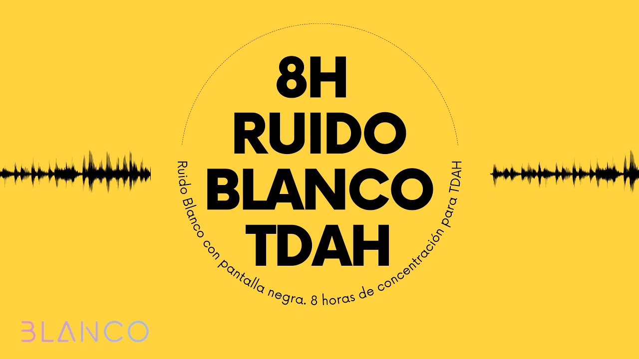 🎧8 Horas de Ruido Blanco para Concentración y TDAH | Mejora tu Atención y Productividad🎧