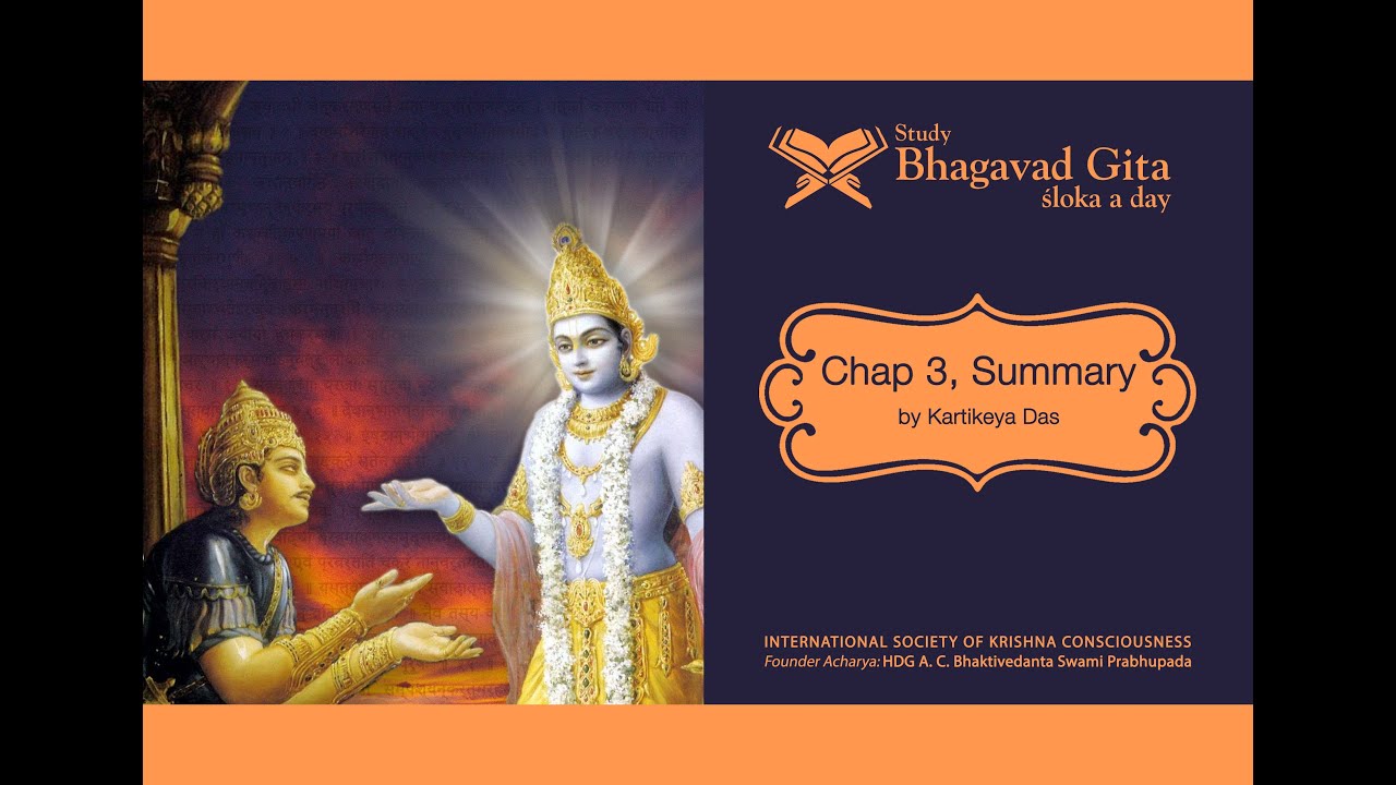 #155 Bhagavad-gita Chapter 3 Summary- Kartikeya das