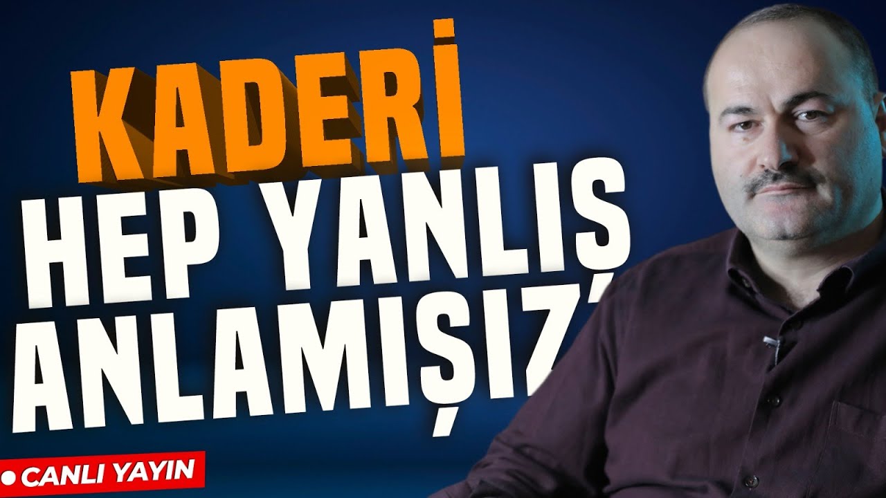 Kaderi Hep Yanlış Anlamışız  | Said Şaşmaz