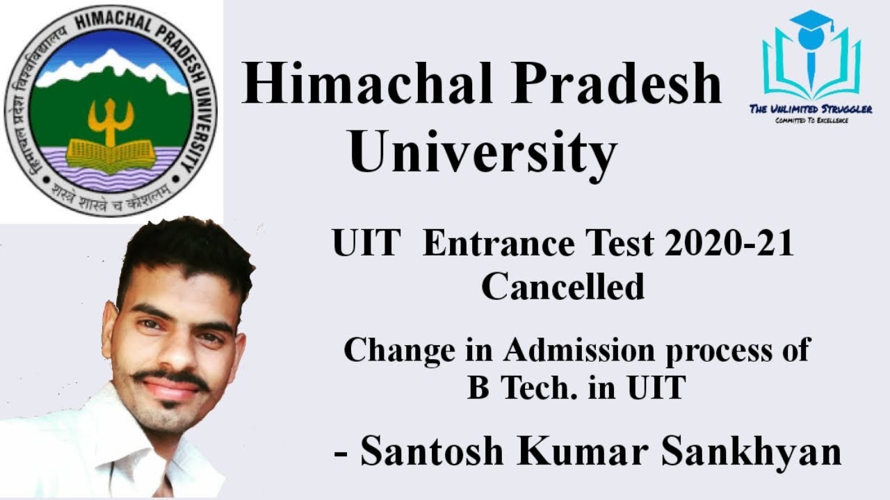 UIT Entrance Test 2020-21 Cancelled | Admission on Merit basis | UIT | HPU | Santosh Kumar Sankhyan