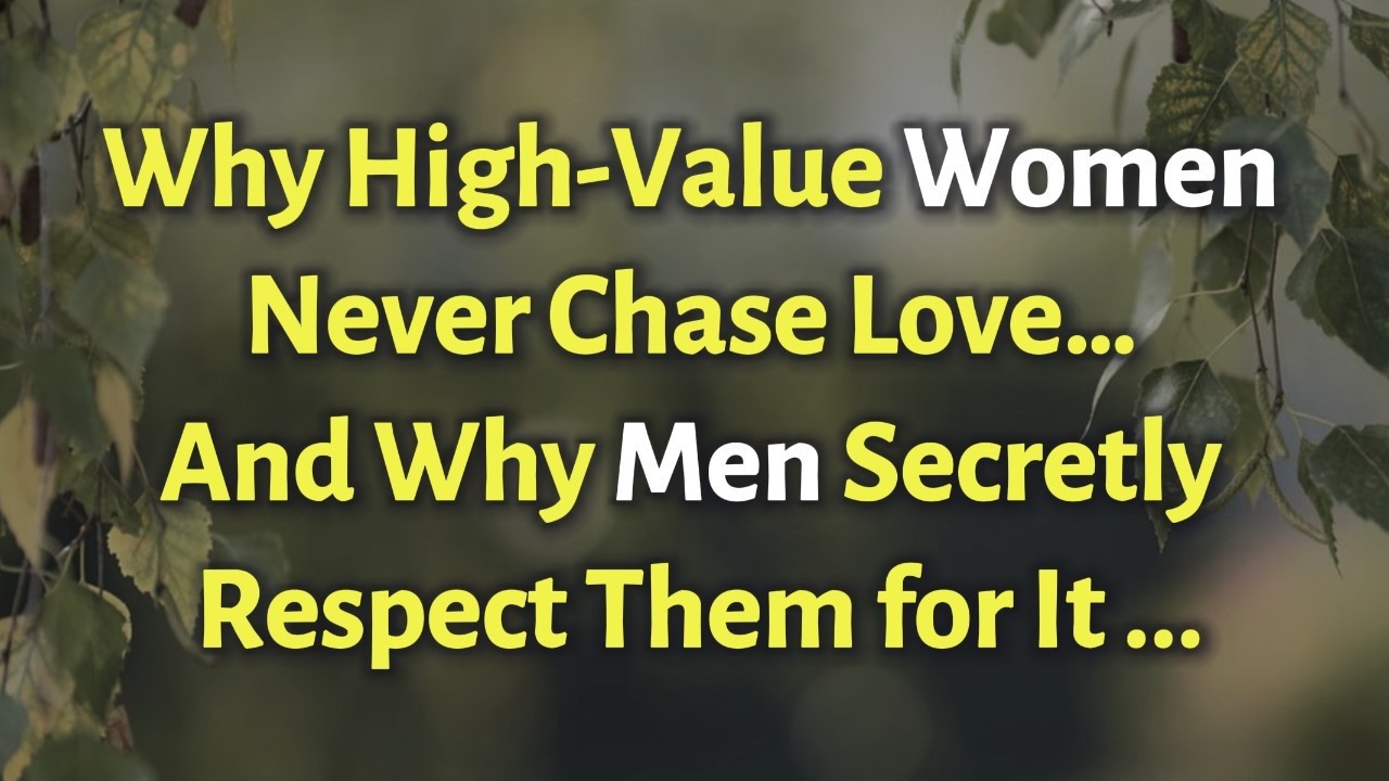 Why High-Value Women Never Chase Love… And Why Men Secretly Respect Them for It | Psychology Facts