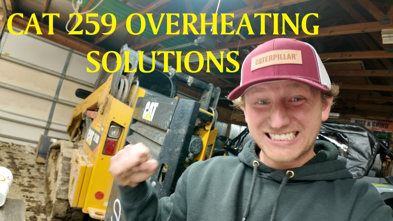 CAT 259 OVERHEATING ISSUES AND SOLUTIONS!