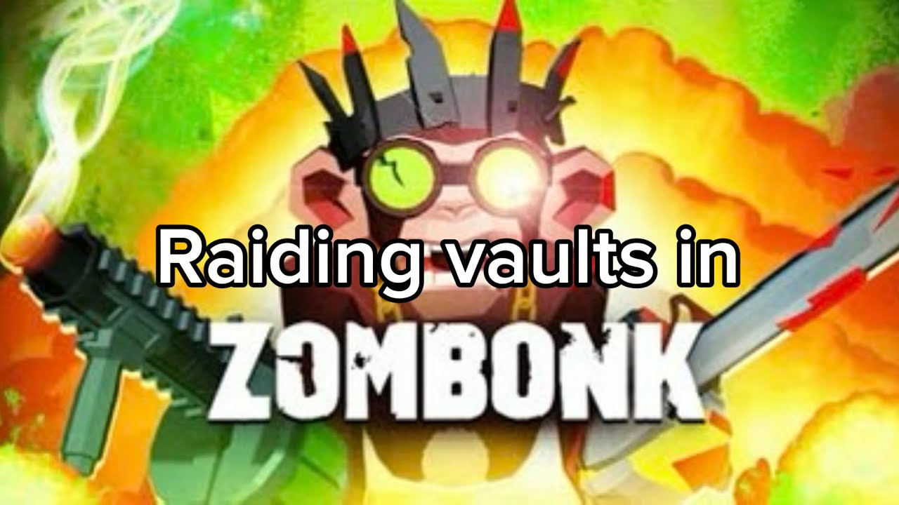 Raiding vaults and seeing what we can get-ZOMBONK #zombonk 