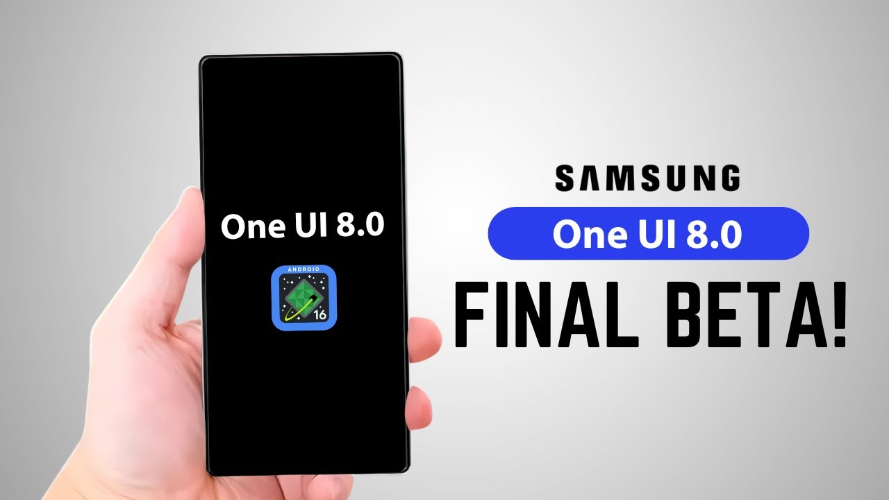 One UI 8 Beta 7 Update &ndash; Final Release Preview!
