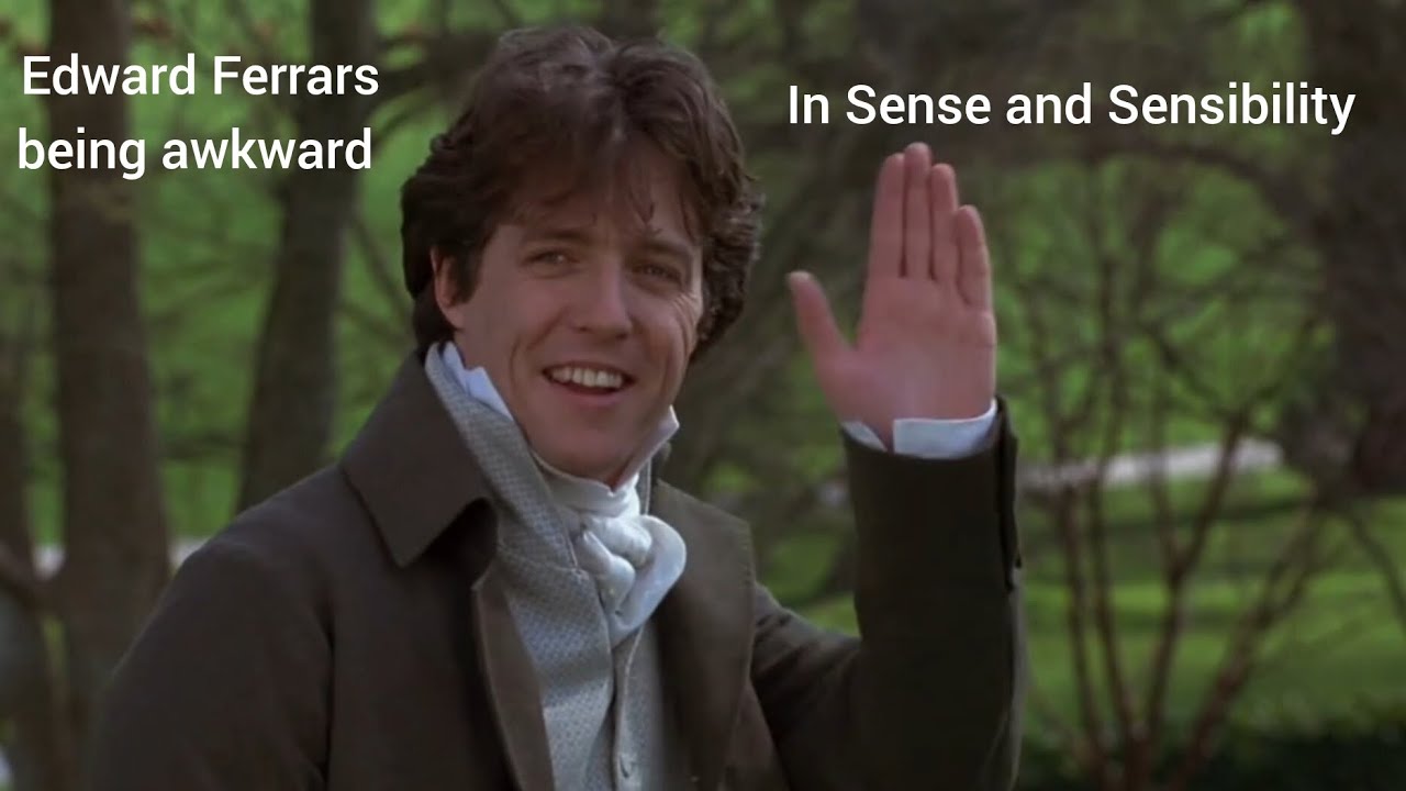Edward Ferrars being awkward in Sense and Sensibility