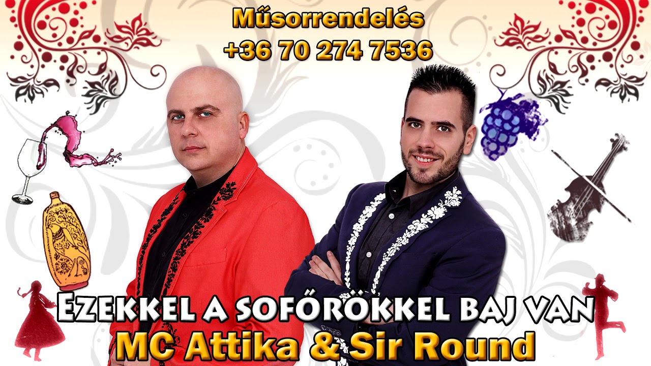 MC Attika & Sir Round - Ezekkel a sofőr&ouml;kkel baj van