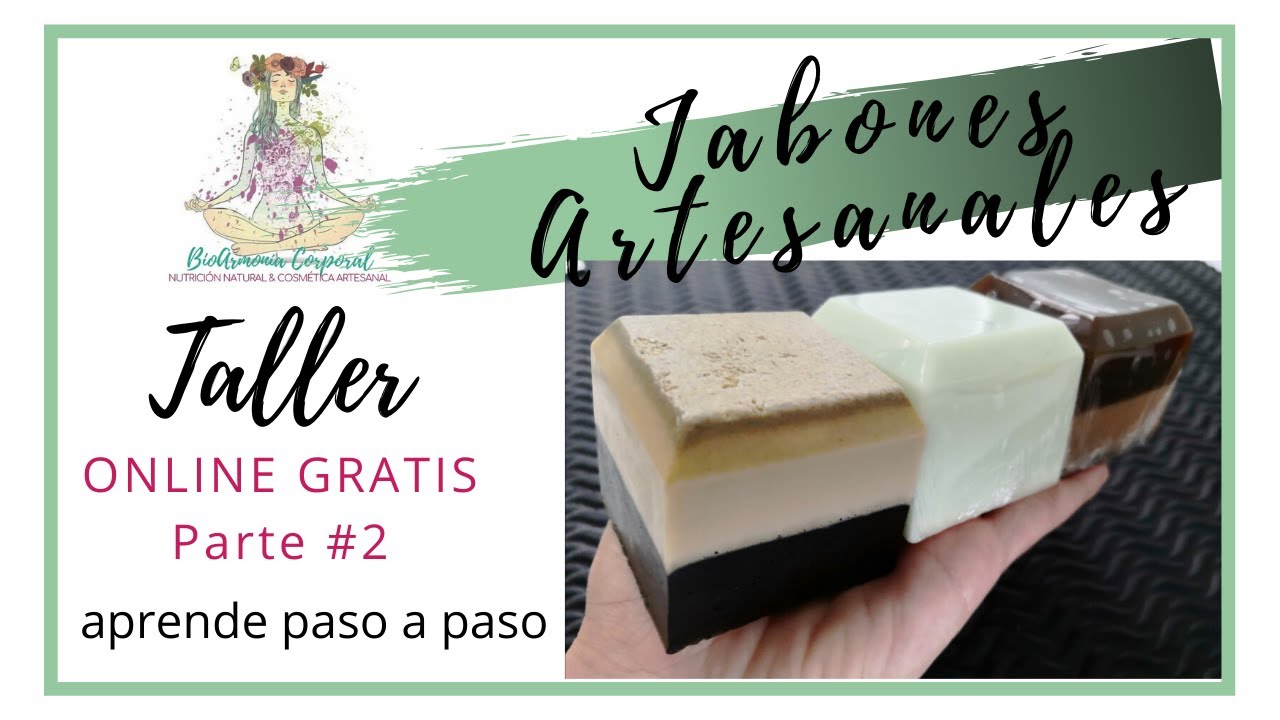 El MEJOR Taller COMPLETO de JABONES de glicerina - Parte 2 ¡GRATIS! por BioArmonía Corporal
