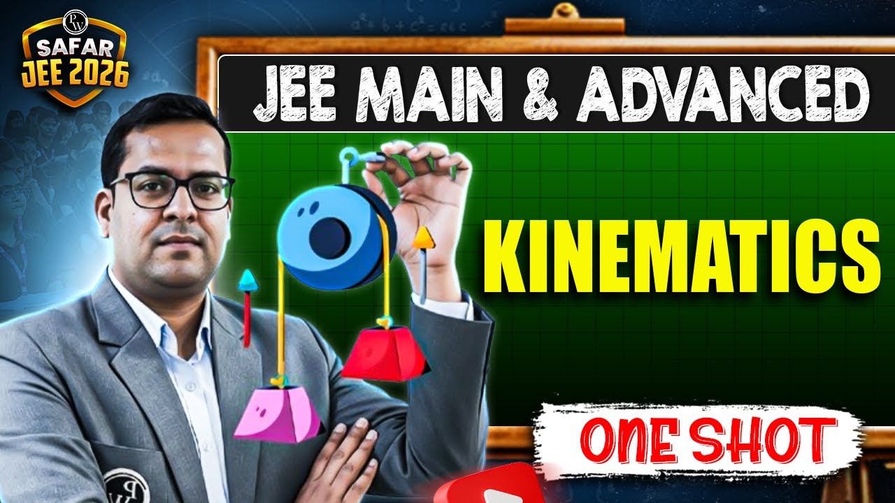 KINEMATICS in One Shot: All Concepts & PYQs Covered | JEE Main & Advanced | Safar JEE 2026