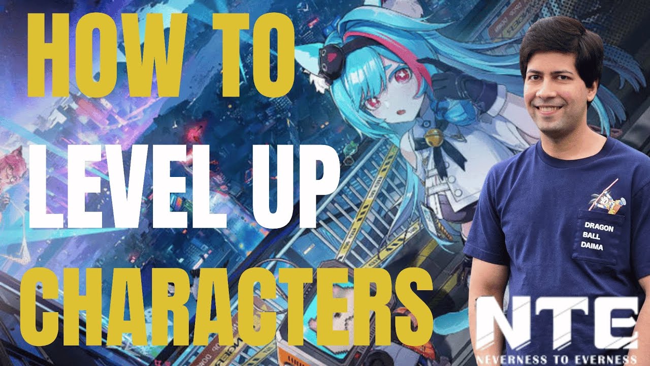 How To Level Up Your Characters Fast In NTE⚡Complete XP & Progression Guide | Neverness To Everness