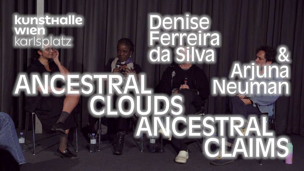 Artist talk with Denise Ferreira da Silva & Arjuna Neuman
