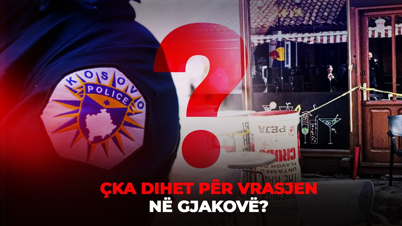 🔴 LAJMET 19:30 - VRASJA NË GJAKOVË – ÇKA DIHET PËR RASTIN?