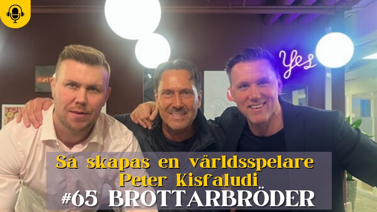 #65 Peter Kisfaludi : så skapas en världsspelare