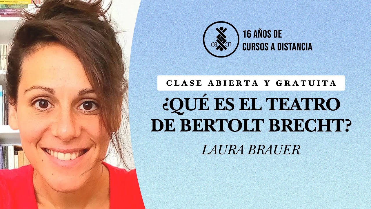 ¿Qué es el teatro de Bertolt Brecht? Clase abierta de Laura Brauer