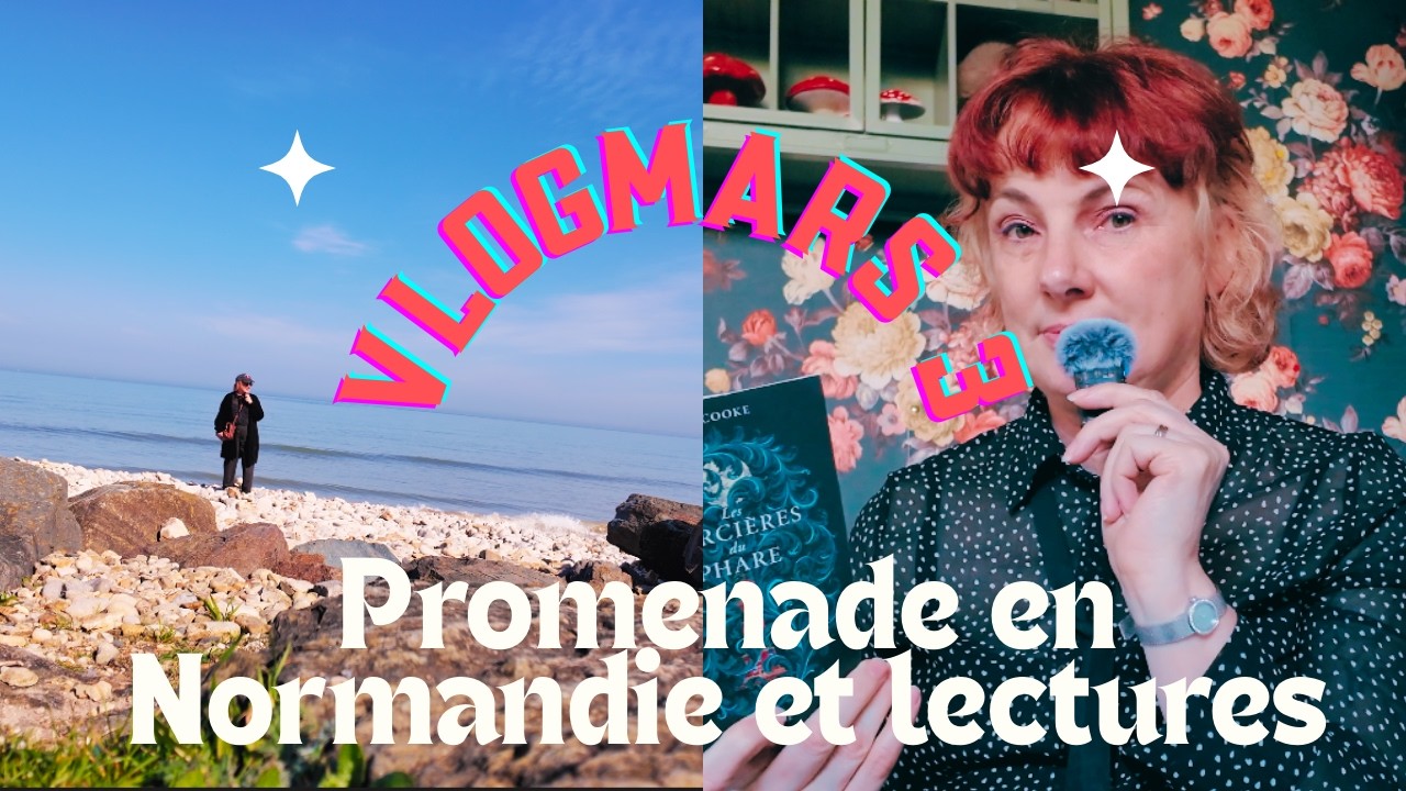 vlogmars 3 : Promenade en Normandie et lectures